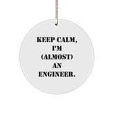 Engineer Gifts, Keep Calm, I'm (almost) An Engineer., Christmas Circle Ornament, Gifts from Family, for Engineer, Men, or Women - Image 1